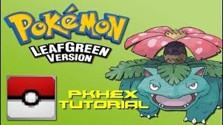 Pokemon Leaf Green Pkhex Tutorial [upl. by Aliab]