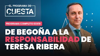 El Programa de Cuesta del sufrimiento de Begoña a la responsabilidad de Teresa Ribera [upl. by Aeniah]