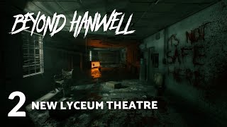 Beyond Hanwell New Lyceum Theatre Episode 2 [upl. by Staley]