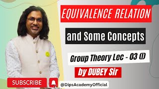 Equivalence Relation and Some Concepts in the Group Theory Lecture 3 I by Dubey Sir  CSIR NET [upl. by Kcirrej336]