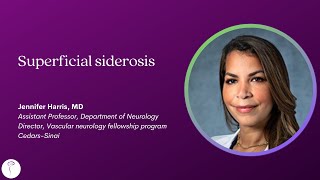 Dr Jennifer Harris—Superficial siderosis [upl. by Dhaf827]