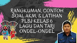 PLBJ KELAS 6 LAGU DAN TARI ONDELONDEL [upl. by Enra]