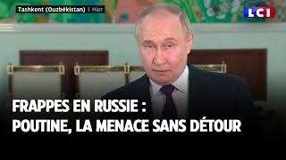 Frappes en Russie Poutine la menace sans détour [upl. by Andromada]