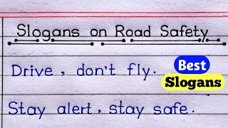 Slogans On Road Safety In English Writing  Road Safety Slogans In English Writing [upl. by Siladnerb128]