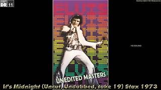 Elvis Presley  It’s Midnight Uncut Undubbed take 19 Stax 1973 Super 24bit HD Remaster HQ [upl. by Adiasteb573]