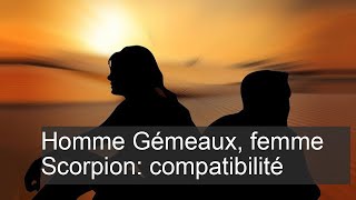 Homme Gémeaux et Femme Scorpion  Compatibilité des signes du zodiaque [upl. by Giarla]