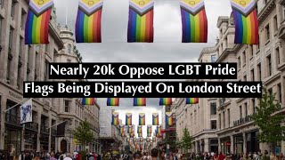 Nearly 20K Oppose LGBT Pride Flags Being Displayed On London Street [upl. by Joy]