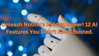 Unleash Notions Hidden Power 12 AI Features You Didnt Know Existed [upl. by Iret]