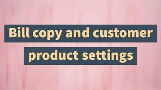 04Bill copy and Customer product settings [upl. by Albertina]