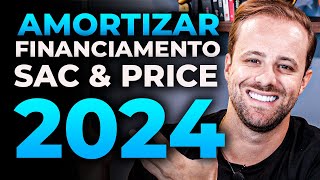 Como amortizar um financiamento imobiliário em 2024 SAC ou PRICE [upl. by Eberta]