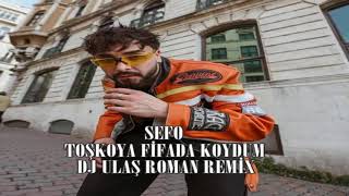 SEFO TOŞKOYA FİFADA KOYDUM DJ ULAŞ ROMAN REMİX djulaş sefo remix 2024romanhavası romanremix [upl. by Neilson]