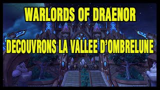 Wow Warlords of Draenor  Découvrons la Vallée dOmbrelune  Hoos Gaming [upl. by Sulienroc]