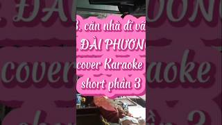 48 Căn nhà dĩ vãng ns đài phương cover karaoke short phần 3 [upl. by Steen940]