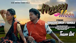 HONEYMOON  FULL VIDEO  NEW SANTALI VIDEO 2024  BAHADUR SOREN AND RANGILA [upl. by Leirua]