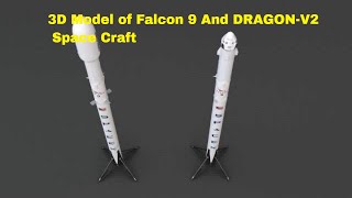 3D Model of Falcon 9 And DRAGONV2 Space Craft Review [upl. by Marron]