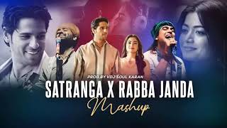 SAJNI X SATARANGA X RABBA JANDA LOVE MASHUP 💞 BEST LOVE SONG 2024  HINDI ROMANTIC MIX SONg [upl. by Hinman]