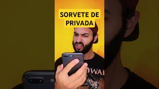 Sorvete de Privada [upl. by Norina]