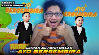 Levian Al Fatih Billar Abang L  Ayo Bergembira Official Lyric Video  REACTION [upl. by Lorna282]