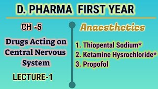 AnaestheticsDrugs acting on central nervous systemCH5L1Pharmaceutical chemistryDPharmIst yr [upl. by Burrton]