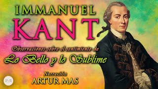 Immanuel Kant  Lo Bello y lo Sublime Audiolibro Completo en Español Voz Real Humana [upl. by Sonnie308]