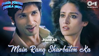 Arijit Singh  Main Rang Sharbaton Ka  Shahid Kapoor  Ileana DCruz  Phata Poster Nikhla Hero [upl. by Rafaellle]