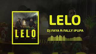 Dj Faya  Lelo ft Fally Ipupa 2024 [upl. by Emixam]