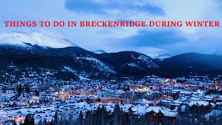 Things to do in Breckenridge Colorado during winter [upl. by O'Mahony448]