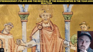 Premodernist Poland And The Renewal Of The Roman Empire In The Year 1000 Reaction [upl. by Otreblide]