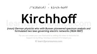 Pronunciation of Kirchhoff  Definition of Kirchhoff [upl. by Wolliw952]