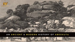 An Ancient amp Modern History of Abeokuta [upl. by Morganica]