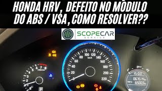 Honda HRV 18 16V Flex 2016 defeito no Modulo do ABSVSA  como resolver [upl. by Ynohtna527]