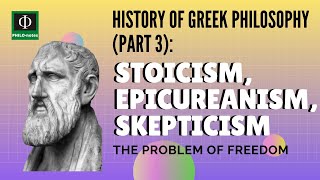 Stoicism Epicureanism Skepticism History of Greek Philosophy Part 3The Problem of Freedom [upl. by Kenon826]