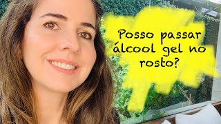 Posso passar álcool gel no rosto [upl. by Clarette]