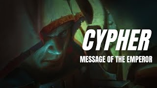 The Emperors Message For Cypher and His IDENTITY  Warhammer 40K Lore [upl. by Eibo350]