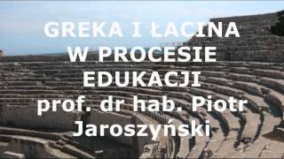 Łacina i greka w procesie edukacji  prof Piotr Jaroszyński [upl. by Roumell]