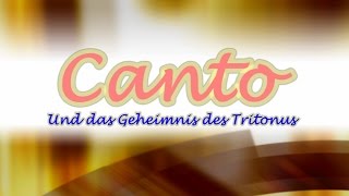 Canto und das Geheimnis des Tritonus [upl. by Ellevehc]