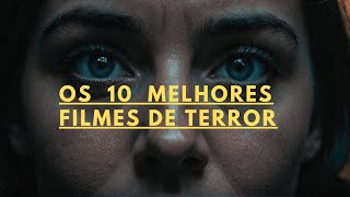 os 10 melhores filmes de terror que você precisa assistir [upl. by Eltsyek]