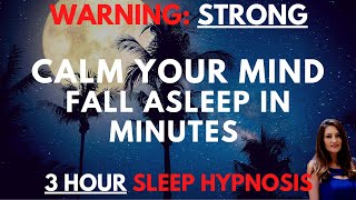 STRONG Sleep Hypnosis to Relax Your Mind amp Fall Asleep in Minutes 3 Hours [upl. by Adirem]