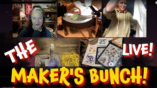 The Makers Bunch Saturday Night LiveStream [upl. by Bohrer]