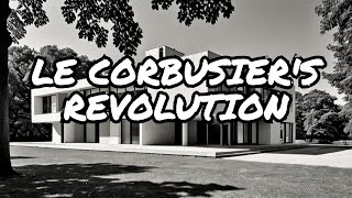 From Classicism to Modernity Le Corbusiers Revolution [upl. by Okihsoy]