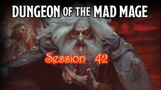 Dungeon of the Mad Mage  Session 42  Part 1 [upl. by Nathanael]