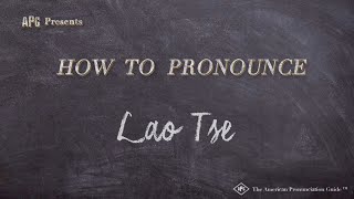 How to Pronounce Lao Tse Real Life Examples [upl. by Arvid]