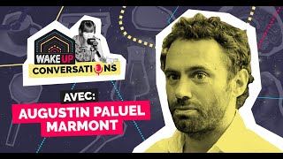 Augustin Paluel Marmont • Entreprendre selon ses valeurs  WAKE UP Conversations avec Anaïs Raoux [upl. by Natalia]