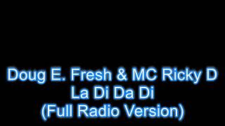 Doug E Fresh amp MC Ricky D  La Di Da Di Full Radio Version [upl. by Pamela]