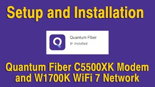 Setup and Installation of Quantum Fiber C5500XK Modem and W1700K WiFi 7 Network [upl. by Gorlin175]