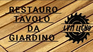 COME FARE Restauro tavolo da giardinoProcedimento e lavorazioni per il fai da te [upl. by Andras]