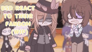 BSD REACT TO THEIR FANDOM 🤯 \\ WIP  \\ BUNGO STRAY DOGS \\ Gacha \\ ships \\ [upl. by Vasili]