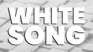 WHITE SONG [upl. by Eugenle]