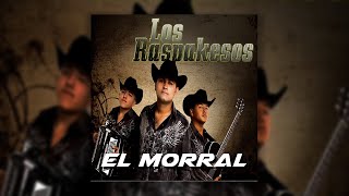 Los Raspakesos  El Morral [upl. by Anawd]