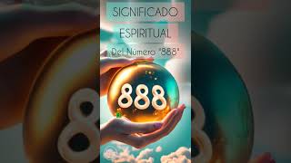 SIGNIFICADO ESPIRITUAL del Número quot888quot espiritualidad mensaje numerologia reels shorts short [upl. by Shari85]